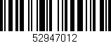 Código de barras (EAN, GTIN, SKU, ISBN): '52947012'