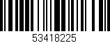 Código de barras (EAN, GTIN, SKU, ISBN): '53418225'