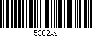 Código de barras (EAN, GTIN, SKU, ISBN): '5382xs'