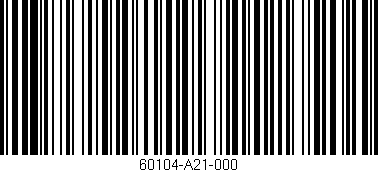 Código de barras (EAN, GTIN, SKU, ISBN): '60104-A21-000'