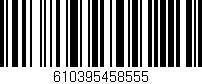 Código de barras (EAN, GTIN, SKU, ISBN): '610395458555'