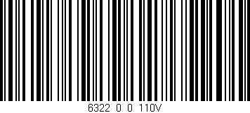 Código de barras (EAN, GTIN, SKU, ISBN): '6322_0_0_110V'