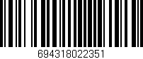 Código de barras (EAN, GTIN, SKU, ISBN): '694318022351'