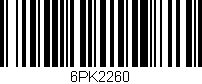 Código de barras (EAN, GTIN, SKU, ISBN): '6PK2260'