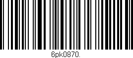 Código de barras (EAN, GTIN, SKU, ISBN): '6pk0870.'