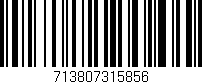 Código de barras (EAN, GTIN, SKU, ISBN): '713807315856'