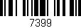 Código de barras (EAN, GTIN, SKU, ISBN): '7399'
