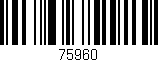 Código de barras (EAN, GTIN, SKU, ISBN): '75960'