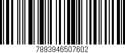 Código de barras (EAN, GTIN, SKU, ISBN): '7893946507602'