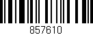 Código de barras (EAN, GTIN, SKU, ISBN): '857610'