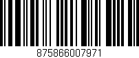 Código de barras (EAN, GTIN, SKU, ISBN): '875866007971'