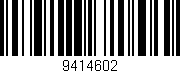 Código de barras (EAN, GTIN, SKU, ISBN): '9414602'