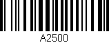 Código de barras (EAN, GTIN, SKU, ISBN): 'A2500'