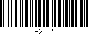 Código de barras (EAN, GTIN, SKU, ISBN): 'F2-T2'