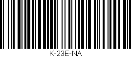 Código de barras (EAN, GTIN, SKU, ISBN): 'K-23E-NA'