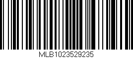 Código de barras (EAN, GTIN, SKU, ISBN): 'MLB1023529235'