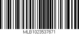 Código de barras (EAN, GTIN, SKU, ISBN): 'MLB1023537671'