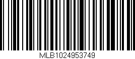 Código de barras (EAN, GTIN, SKU, ISBN): 'MLB1024953749'