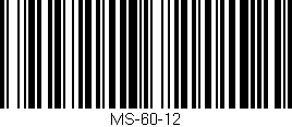 Código de barras (EAN, GTIN, SKU, ISBN): 'MS-60-12'