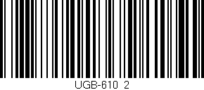 Código de barras (EAN, GTIN, SKU, ISBN): 'UGB-610/2'