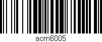 Código de barras (EAN, GTIN, SKU, ISBN): 'acm6005'