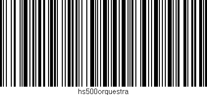 Código de barras (EAN, GTIN, SKU, ISBN): 'hs500orquestra'