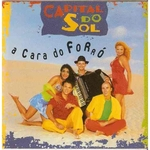 Capital Do Sol - A Cara Do Forro