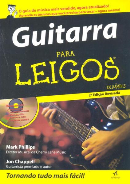 Guitarra para Leigos - Acompanha CD - 2ª Ed. - Alta Books