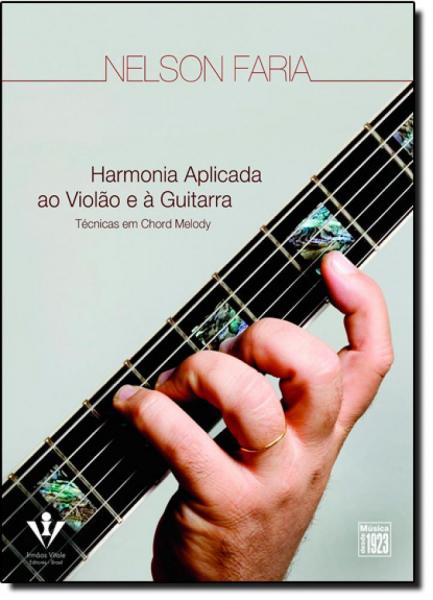 Harmonia Aplicada ao Violão e a Guitarra: Técnicas em Chord Melody - Irmaos Vitale