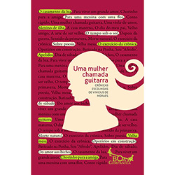 Livro - uma Mulher Chamada Guitarra: Crônicas Escolhidas de Vinicius de Moraes