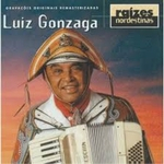 Luiz Gonzaga - Raizes Nordestinas