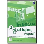 Ficha técnica e caractérísticas do produto Bocca Al Lupo, Ragazzi! 3 - Quaderno Di Lavoro