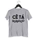 Ficha técnica e caractérísticas do produto Camiseta Cê Tá Doido | Cinza - G
