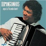 CD - Dominguinhos - Aqui Ta Ficando Bom!