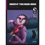 Ficha técnica e caractérísticas do produto Concerto Nº 7 Para Violino E Bruxas