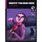 Ficha técnica e caractérísticas do produto Concerto Nº7 Para Violino e Bruxas