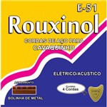 Ficha técnica e caractérísticas do produto Encordoamento P/CAVAQUINHO ELETRICO/ACUSTICO - Rouxinol