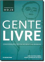 Ficha técnica e caractérísticas do produto Gente Livre: Consideração e Pessoa no Baixo Sul da Bahia - Terceiro Nome
