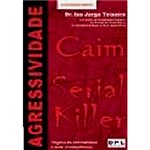 Ficha técnica e caractérísticas do produto Livro - Agressividade: de Caim ao Serial Killer