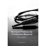 Ficha técnica e caractérísticas do produto Livro Manual Prático de Produção Musical Sallaberry