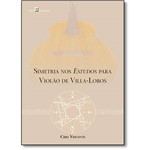 Simetria Nos Estudos para Violão de Villa-Lobos